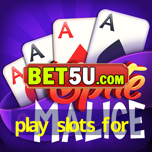 play slots for