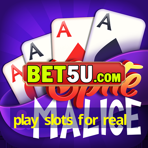 play slots for real