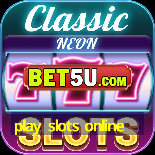 play slots online