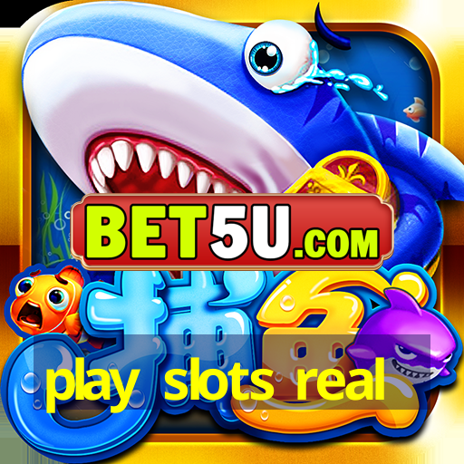 play slots real