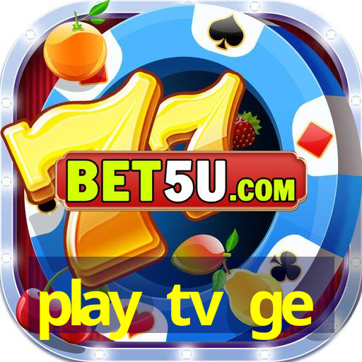 play tv ge