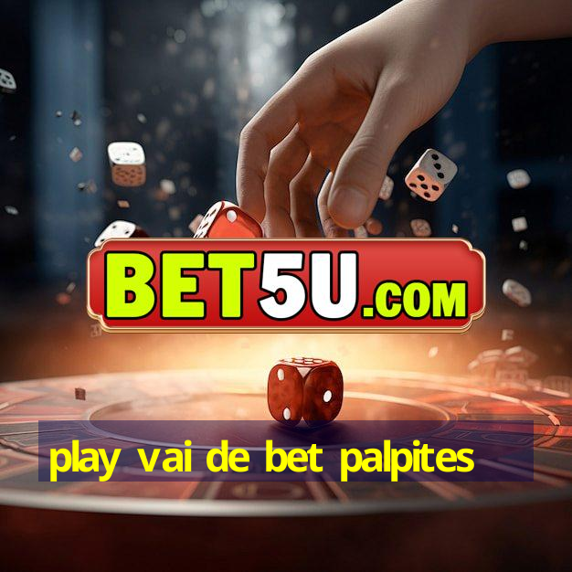 play vai de bet palpites