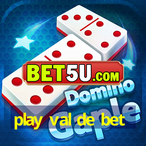 play val de bet