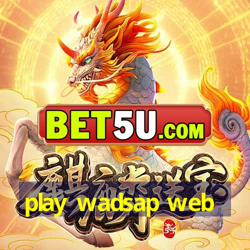 play wadsap web