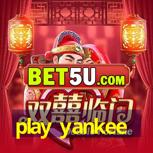 play yankee