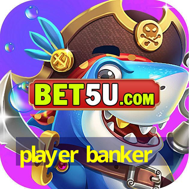 player banker