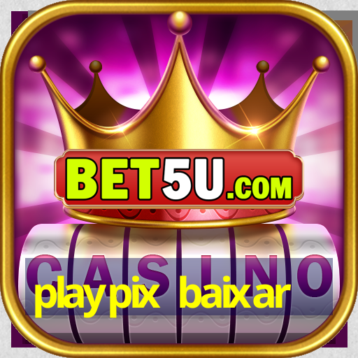 playpix baixar