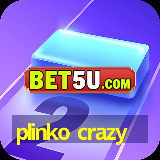 plinko crazy