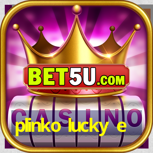 plinko lucky e