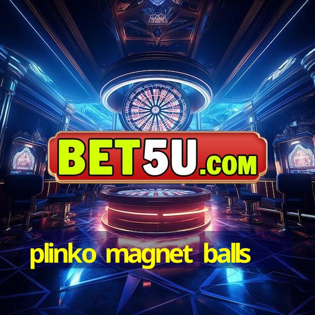 plinko magnet balls