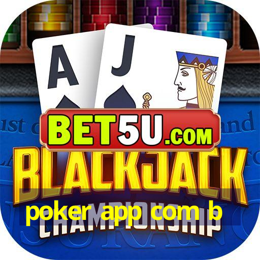 poker app com b