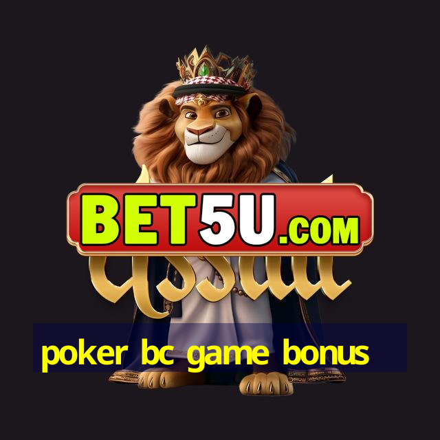 poker bc game bonus