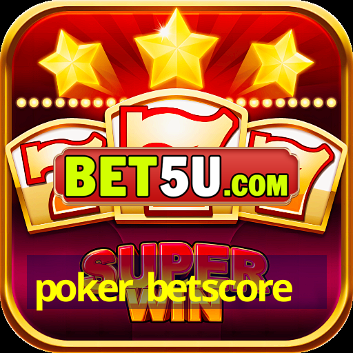 poker betscore