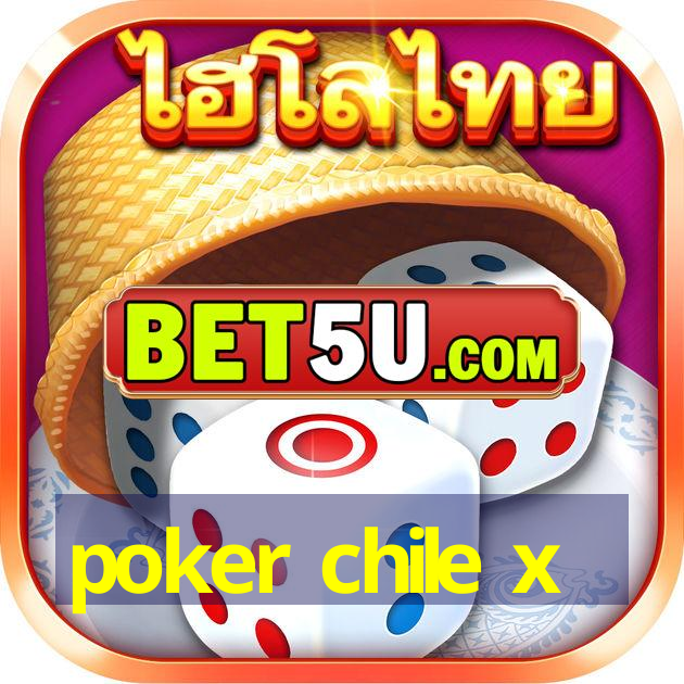 poker chile x