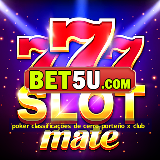 poker classificações de cerro porteño x club