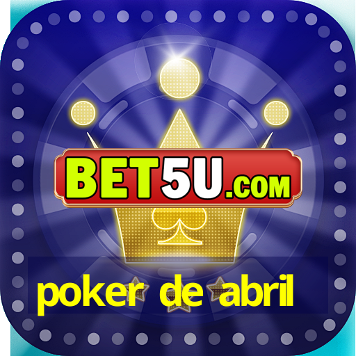 poker de abril