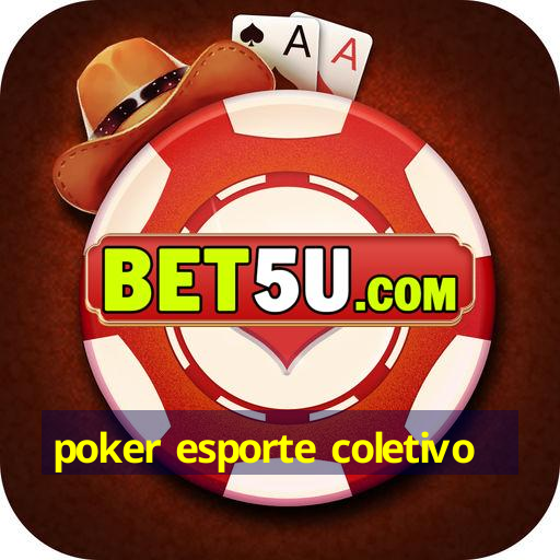 poker esporte coletivo