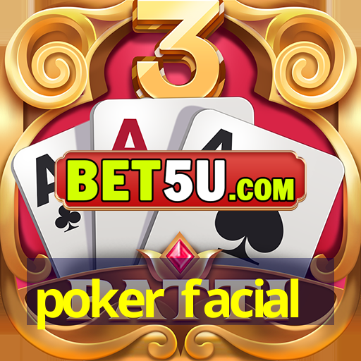 poker facial