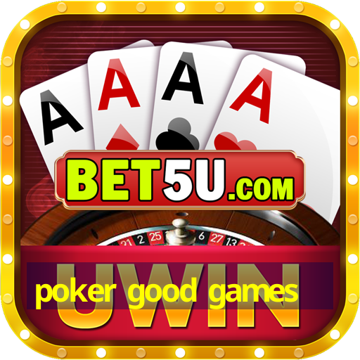 poker good games