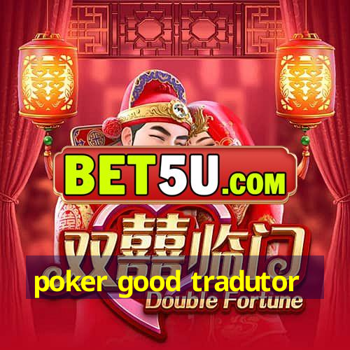 poker good tradutor