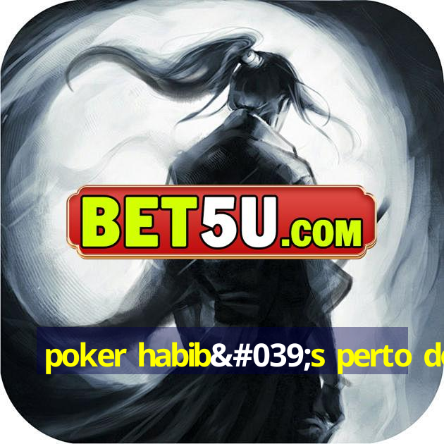 poker habib's perto de