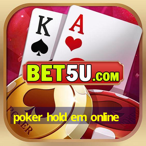 poker hold em online