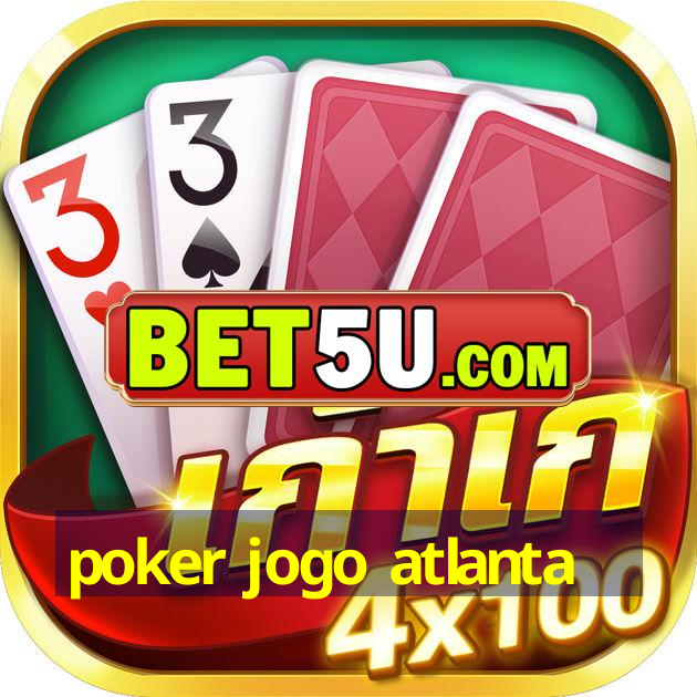 poker jogo atlanta