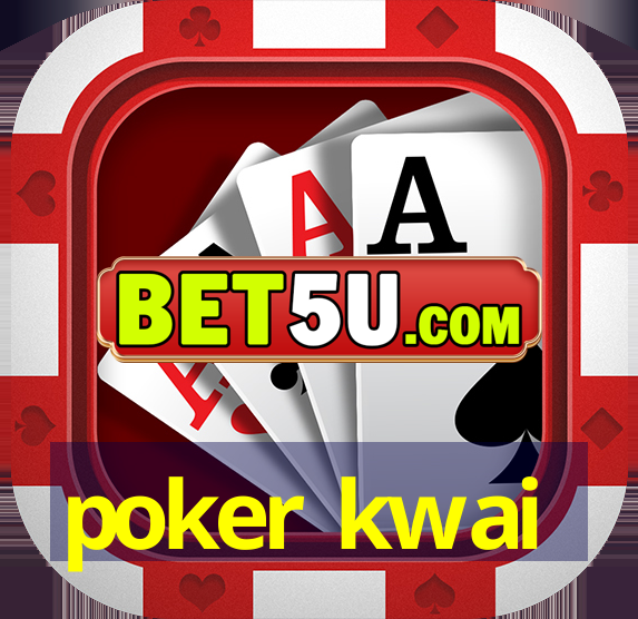 poker kwai