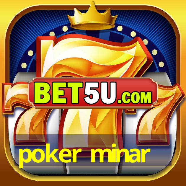 poker minar