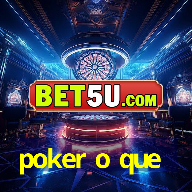 poker o que