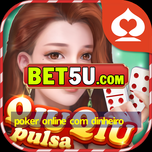 poker online com dinheiro