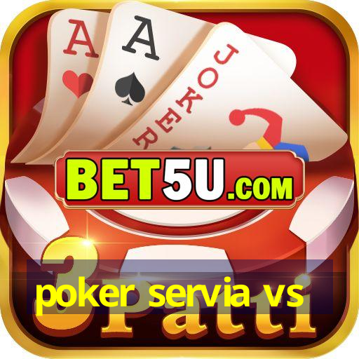 poker servia vs