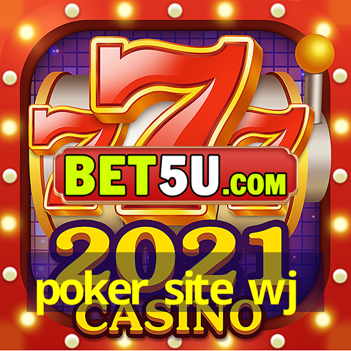 poker site wj