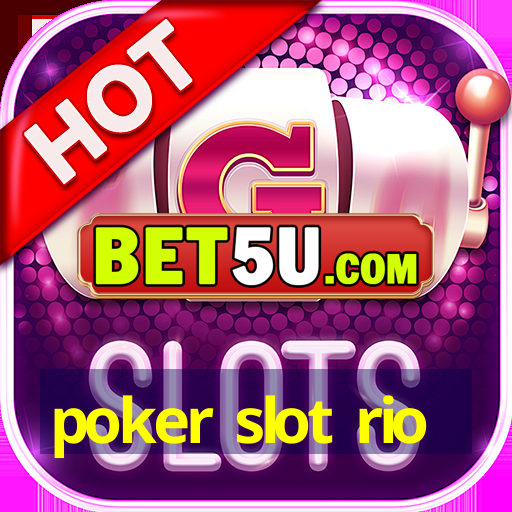 poker slot rio