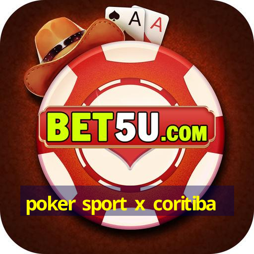 poker sport x coritiba