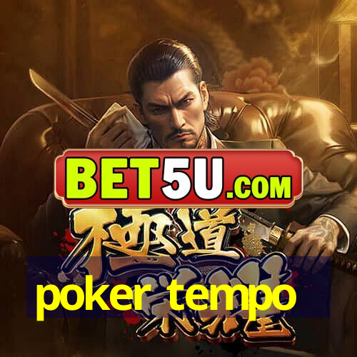 poker tempo