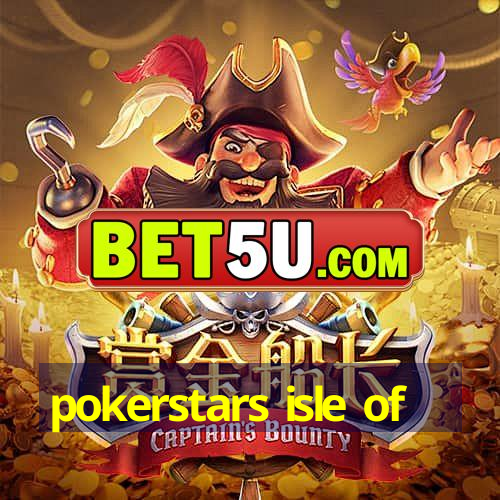 pokerstars isle of