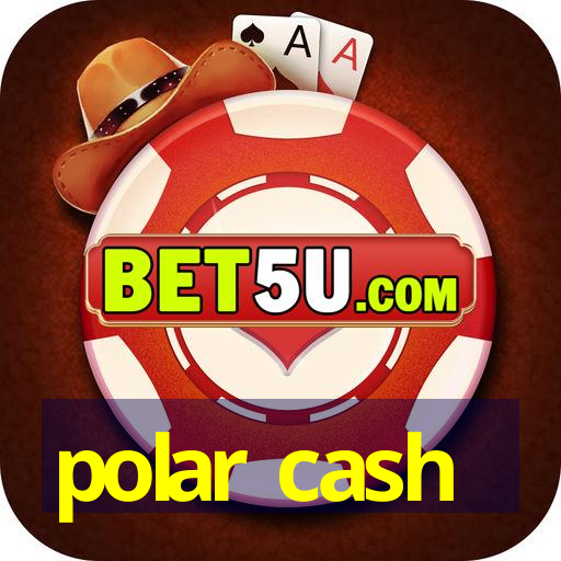 polar cash