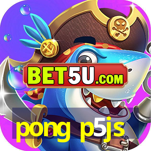 pong p5js