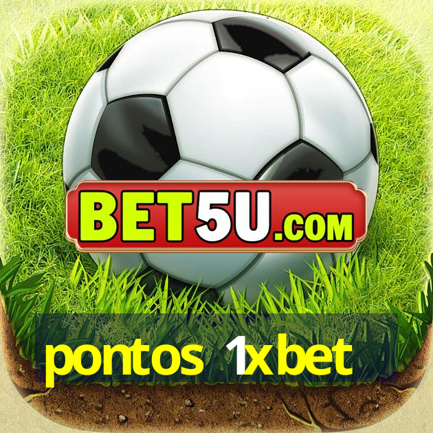 pontos 1xbet