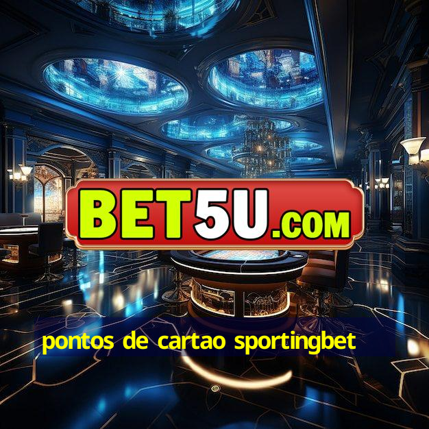 pontos de cartao sportingbet