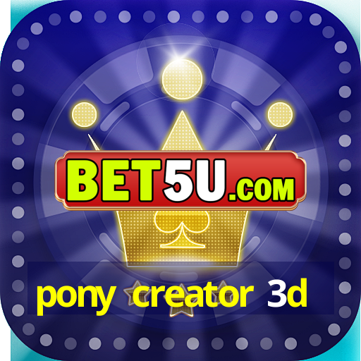 pony creator 3d