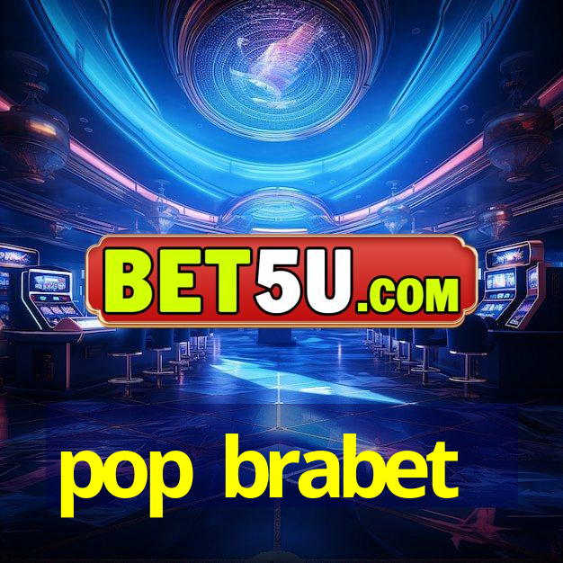 pop brabet