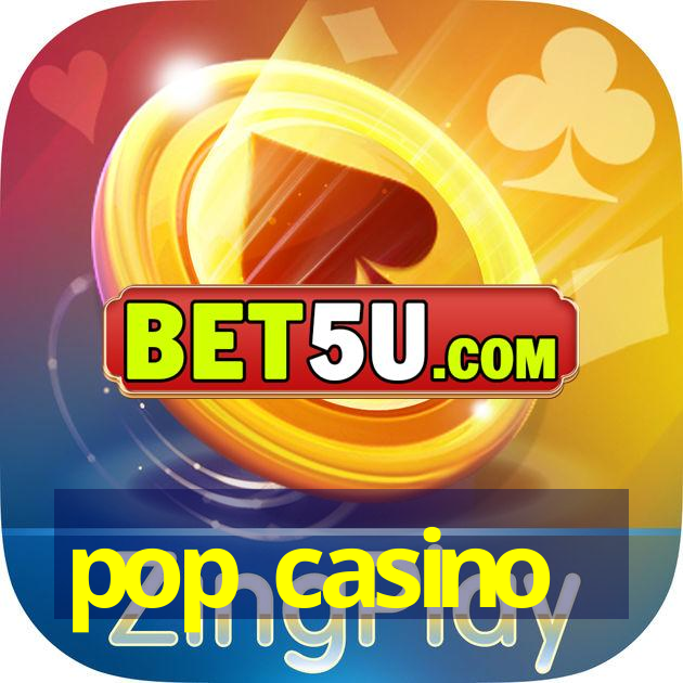 pop casino