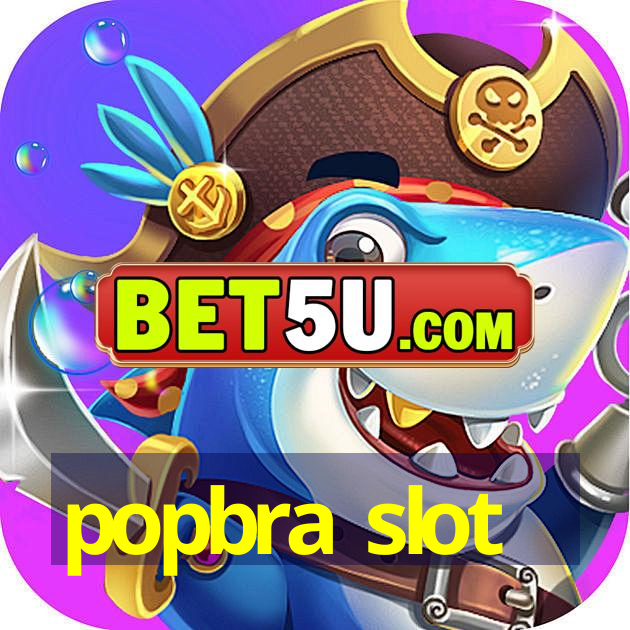 popbra slot