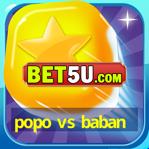 popo vs baban