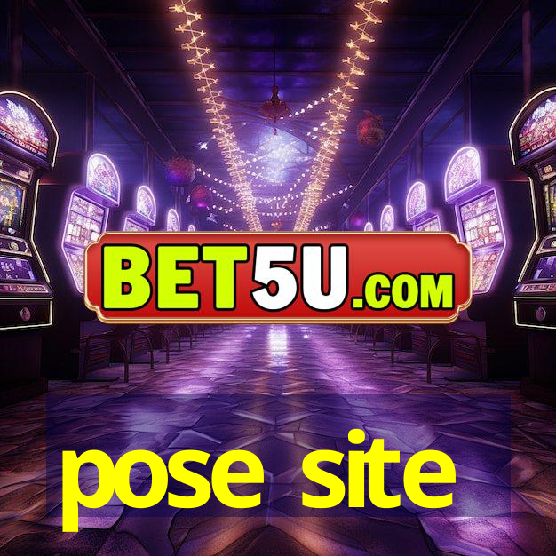 pose site