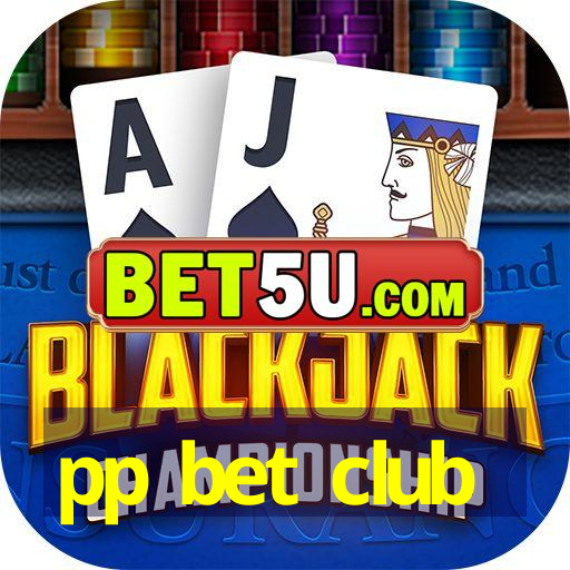 pp bet club