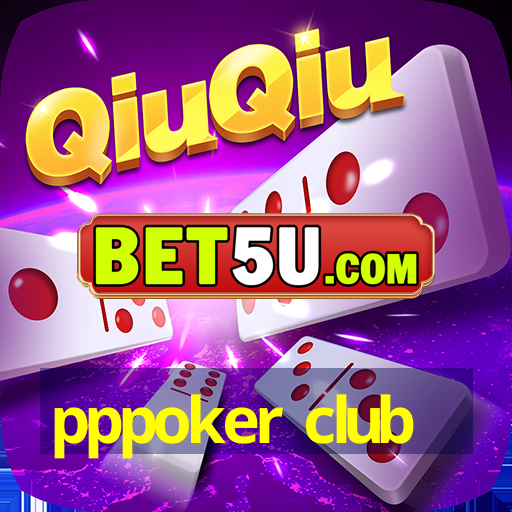 pppoker club