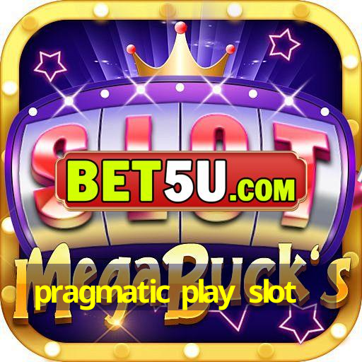 pragmatic play slot